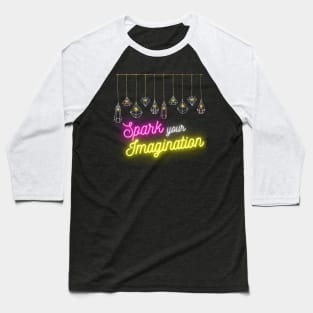 Spark Your Imagination Baseball T-Shirt